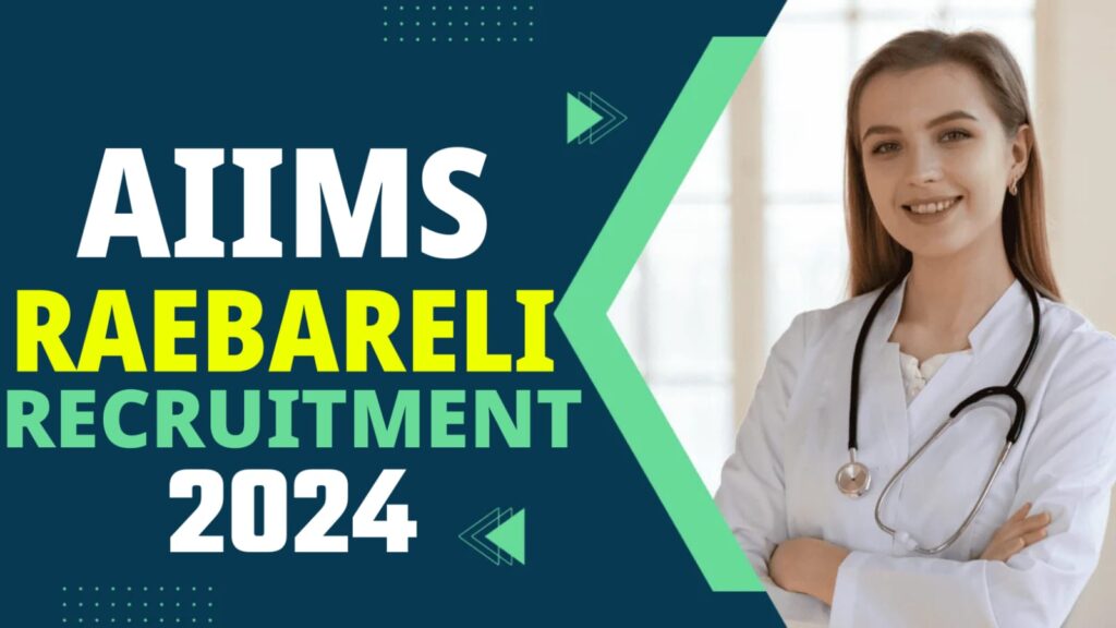 AIIMS Raebareli Vacancy 2024